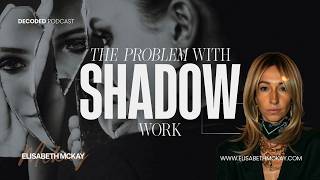 The Problem With Shadow Work | Why Modern Healing Is Creating More Fragmentation