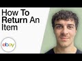 How To Return an Item on eBay [2025 Full Guide]