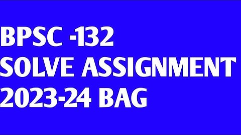 BPSC-132 IGNOU Solved Assignment 2023-24 Free PDF |