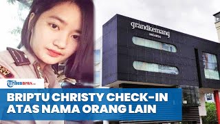 Terungkap! Briptu Christy saat Check-in di Grand Kemang Hotel Atas Nama Orang Lain