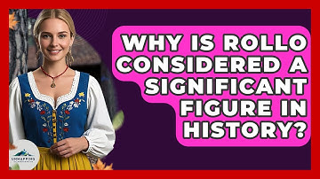 Why Is Rollo Considered A Significant Figure In History? - Unmapping Scandinavia