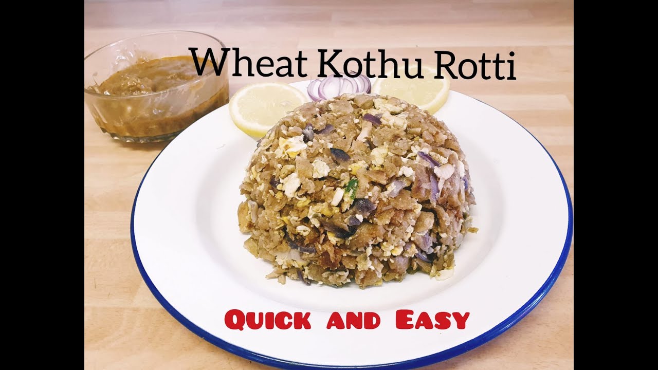 Quick and Easy Wheat/Atta Kothu Rotti - YouTube