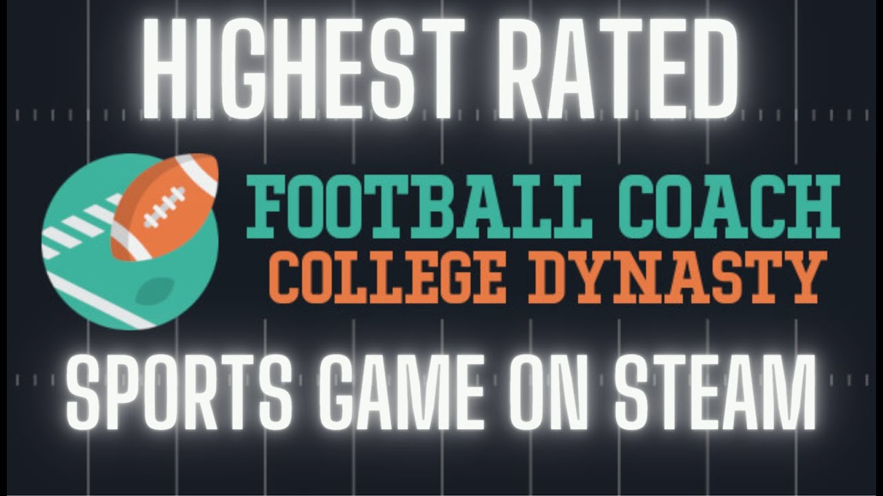 Football Coach: College Dynasty (Highest Rated Sports Game on Steam)