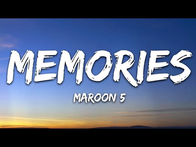 Maroon 5 - Memories (Lyrics) class=