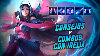 ¡CONSEJOS y COMBOS para EMPEZAR A JUGAR IRELIA! | Irelia GUIA S11 | LOL