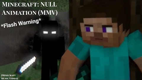 Minecraft: NULL Animation Music Video (MMV) *Flash Warning*