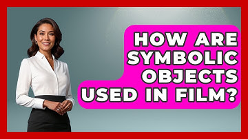 How Are Symbolic Objects Used In Film? - Literary Icons