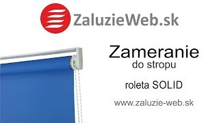 Zameranie rolety SOLID S do stropu - zaluzie-web.sk