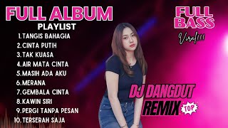 Download Lagu FULL ALBUM DJ DANGDUT REMIX TANGIS BAHAGIA | DJ REMIX TERBARU VIRAL 2025 | Bass Goyang Official MP3 Download Lagu FULL ALBUM DJ DANGDUT REMIX TANGIS BAHAGIA | DJ REMIX TERBARU VIRAL 2025 | Bass Goyang Official MP3