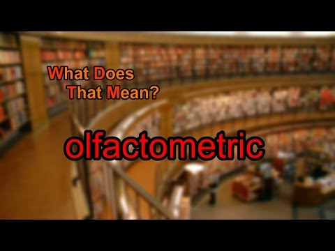 What does olfactometric mean?