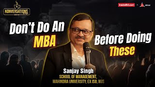 Why B-Schools Keep Increasing Their Fees Every Year In India? Ft. Sanjay Singh, Ex ISB, NUS by Konversations By InsideIIM 1,222 views 2 weeks ago 31 minutes