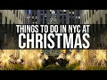 The Top 10 Things to Do In New York City At Christmas Time | Christmas in NYC