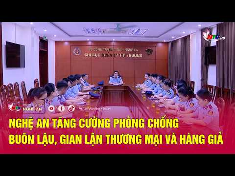 Nghe An Strengthens Efforts Against Smuggling, Commercial Fraud, and Counterfeit Goods