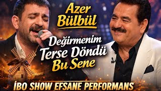 İbo Show Azer Bülbül - Değirmenim Terse Döndü Bu Sene (Efsane)