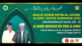 MEMPERINGATI HAUL KE 31, AL-HABIB ABUBAKAR BIN UMAR AL-ATHOS, ISLAMIC CENTRE GAROKGEK