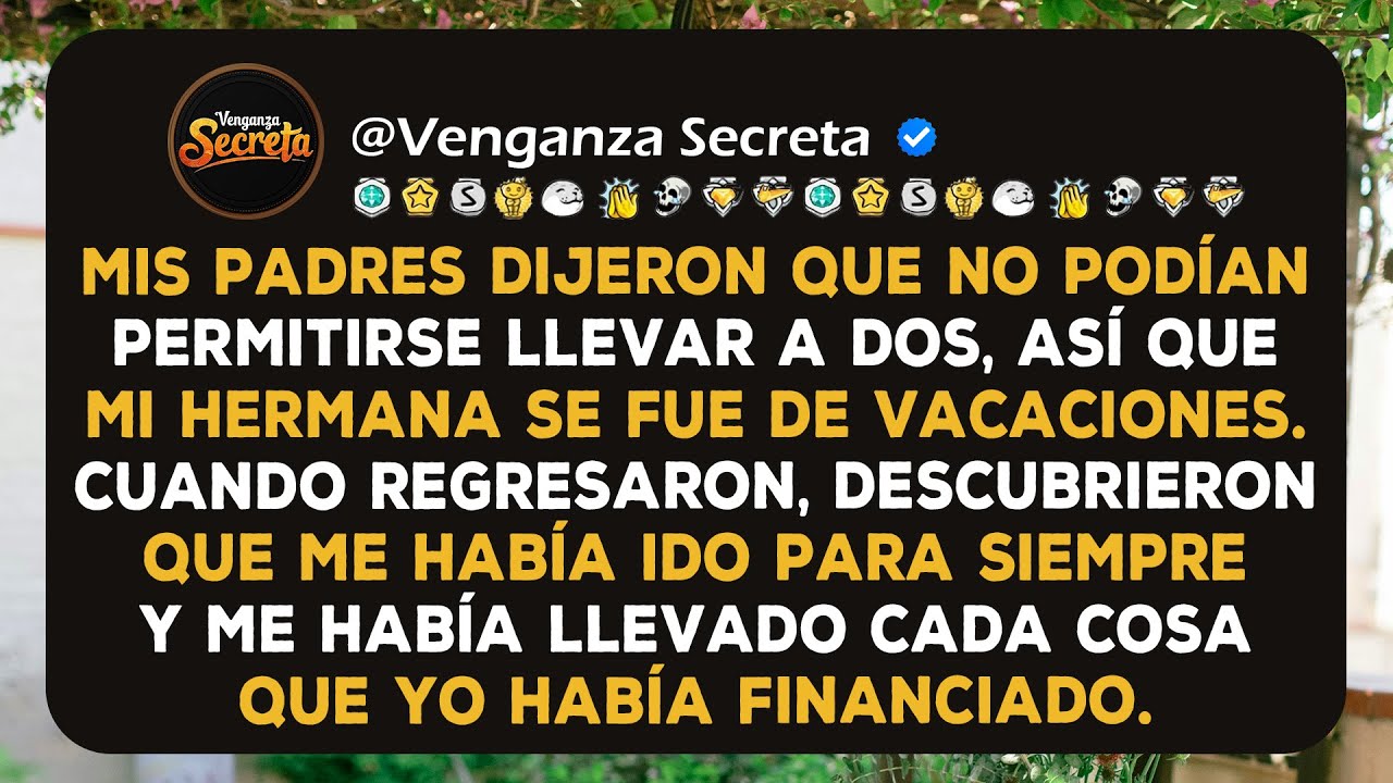 Mis padres dijeron que no podían permitirse llevar a dos, así que mi hermana se fue de vacaciones...