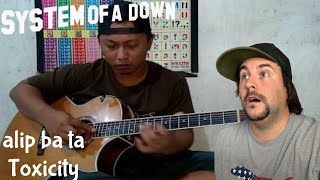 Alip Ba Ta - System Of A Down Toxicity Cover - REACTION!!!