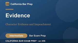 Character Evidence and Impeachment | California Bar Prep (Intermediate)