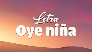 Letra/Lyrics XRIZ - Oye Niña - Letra Música