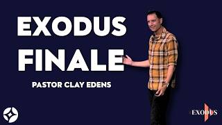 Exodus Finale | Clay Edens