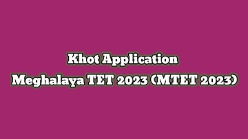 Application  Meghalaya TET 2023 (MTET 2023)