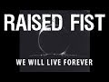 Raised Fist - We Will Live Forever (Lyric Video)