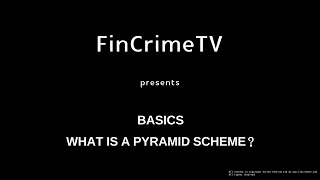 FinCrimeTV   Basics   Pyramid Schemes