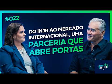 PodIncluir INJR: Do INJR ao mercado internacional, uma parceria que abre portas | ISMBR #022