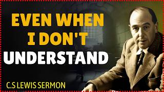 TRUST GOD Even When Life Doesn’t Make Sense || C S Lewis Motivation