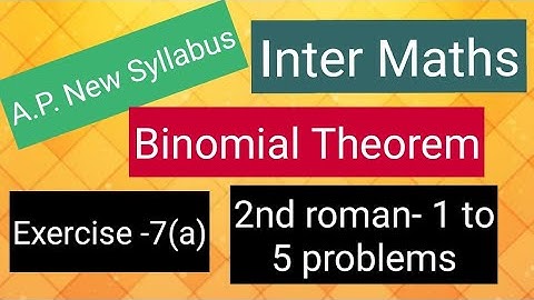 Inter Maths - A.P. New Syllabus- Binomial Theorem -Exercise -7(a) - 2nd  roman - 1 to 5 problems 