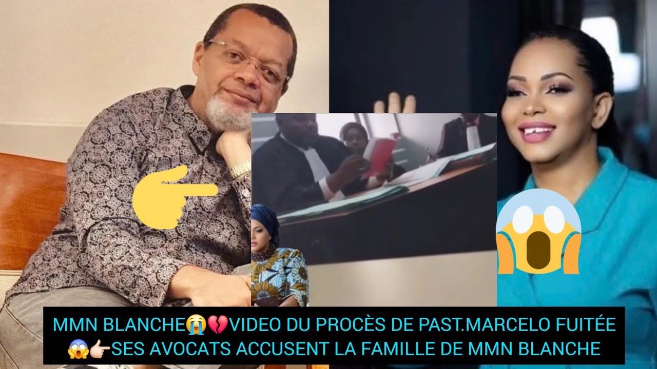 MMN BLANCHE😭💔VIDEO DU PROCÈS DE PAST.MARCELO FUITÉE😱👉🏻SES AVOCATS ACCUSENT LA FAMILLE DE MMN BLANCHE