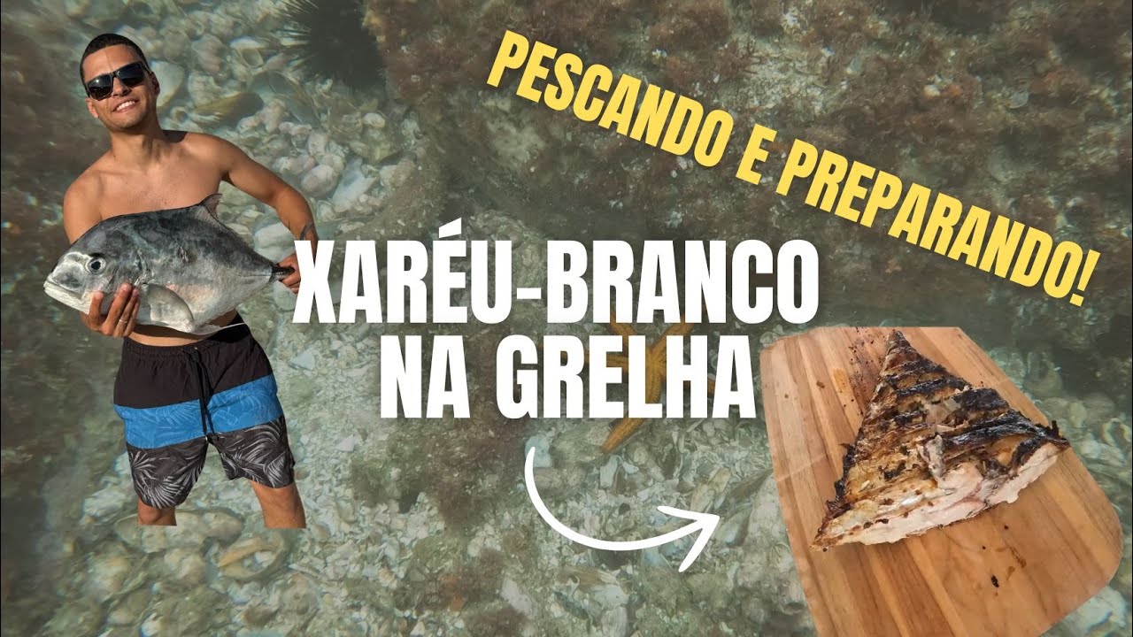 DO MAR PARA A CHURRASQUEIRA! Pescasub e Preparo do peixe Xaréu-Branco 🎣🔥 🍽️