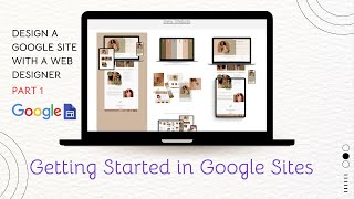 Getting Started in Google Sites  |  Design a Google Site with a Web Designer | Part 1