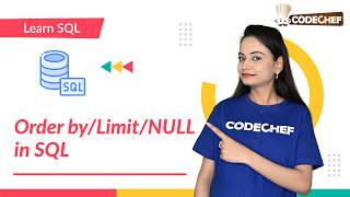 Order by/Limit/NULL in SQL | Learn SQL | CodeChef Learn Series