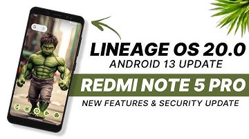 Lineage OS 20.0 May Update For Redmi Note 5 Pro | Android 13 | New Features & More