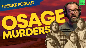 Timesuck Podcast | Osage Murders: The True Story Behind Killers of the Flower Moon