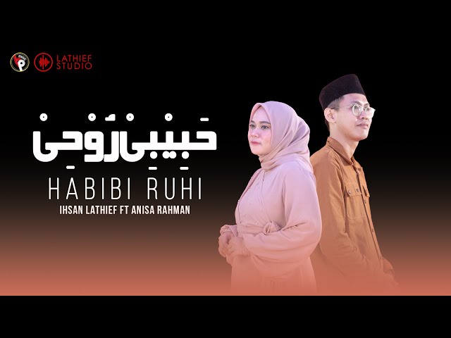 HABIBI RUHI - IHSAN LATHIEF ft ANISA RAHMAN (Official Music Video) class=