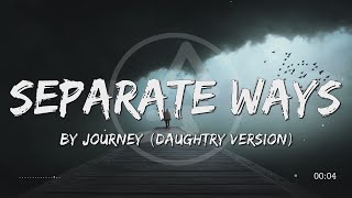 separate ways by journey (daughtry version) (lyrics) (lyrical video)