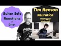 GUITAR SOLO REACTION ~ TIM HENSON ~  Neurotica Unplugged playthrough