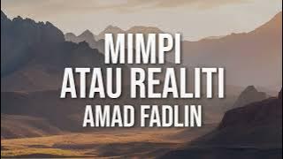 Amad Fadlin - Mimpi Atau Realiti (Official Lyric Video)