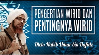 Pengertian Wirid dan Pentingnya Wirid - Habib Umar bin Hafidz