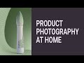 Product photography tutorial how to take amazing product photography at home tutorial