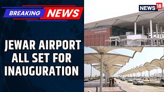 Breaking Pm Modi To Inaugurate Noida International Airport Indian Aviation Industry News18