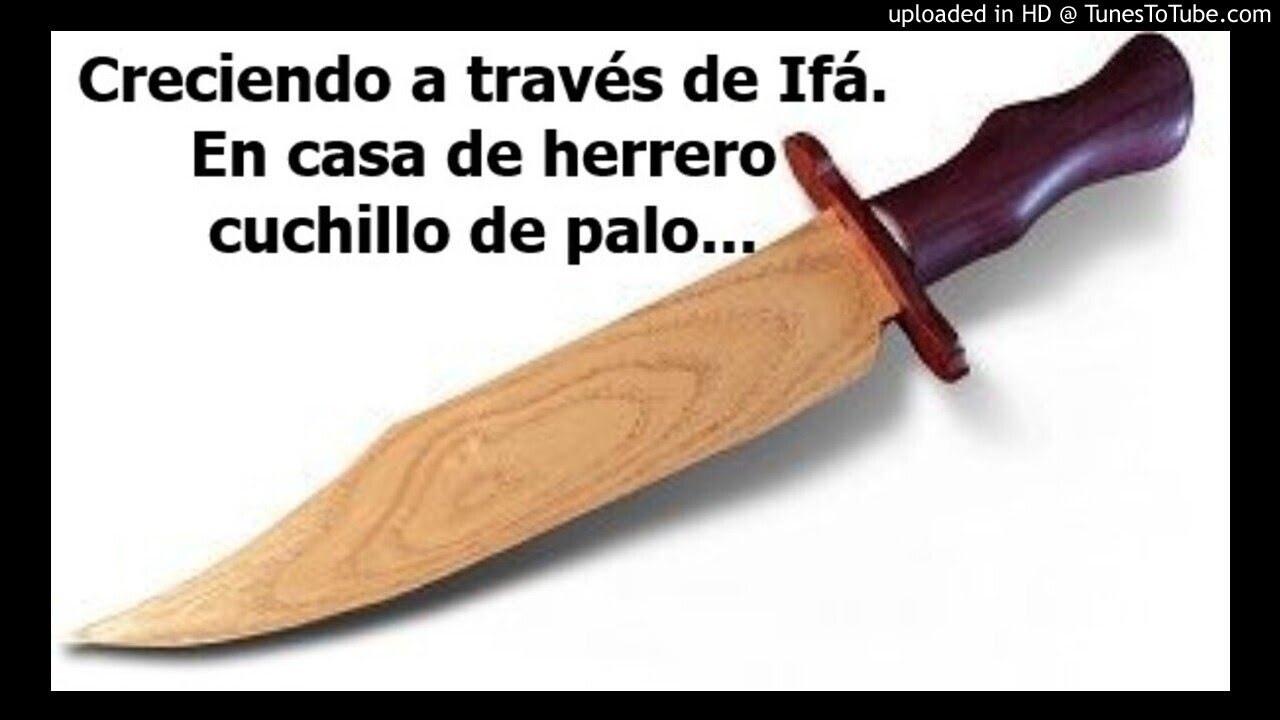 Creciendo a través de Ifá. En casa de herrero cuchillo de palo. YouTube