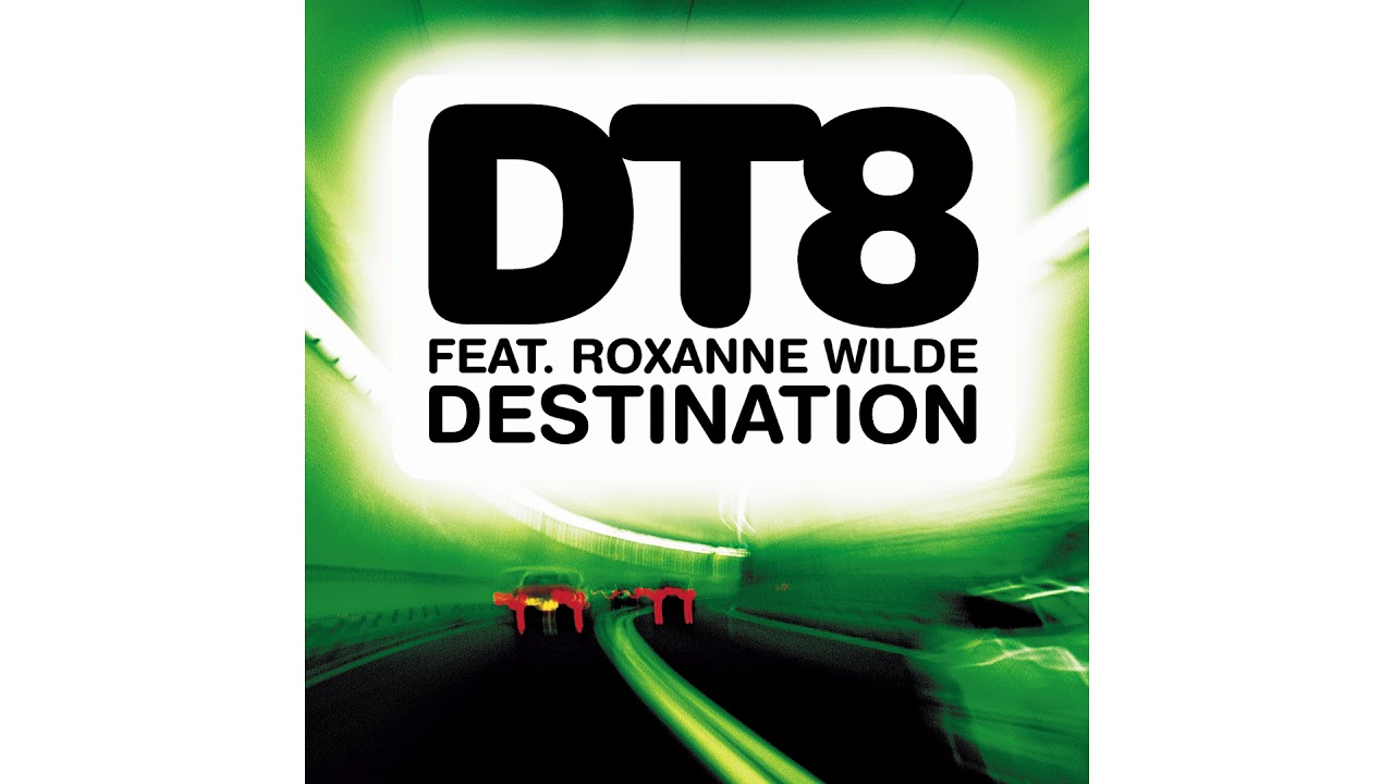 Watch DT8 - Destination (feat. Roxanne Wilde) [Radio Edit] on YouTube