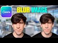 How To Blur Image In Canva