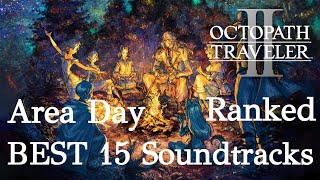 Octopath Traveler 2 | 15 Best Area Soundtracks, Ranked