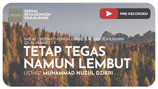 TETAP TEGAS NAMUN LEMBUT | Riyaadush Shaalihin