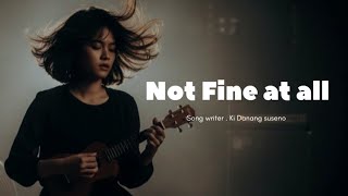 Ki Danang Suseno - Not Fine At All
