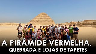 As pirâmides VERMELHA e QUEBRADA em Dahchur (e as compras!)